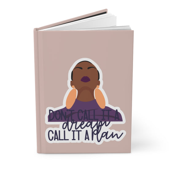 Don't Call It A Dream Hardcover Journal